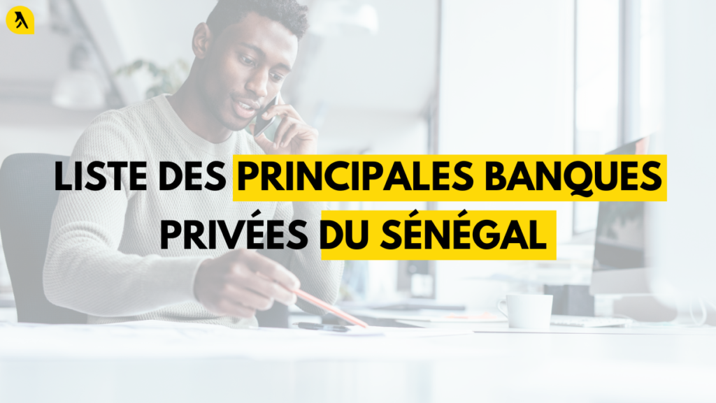 Liste des principales banques privées du Sénégal